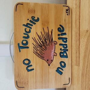 Hand Crafted Wooden Porcupine  - No Touchie No Biddie Sign 10 X 7